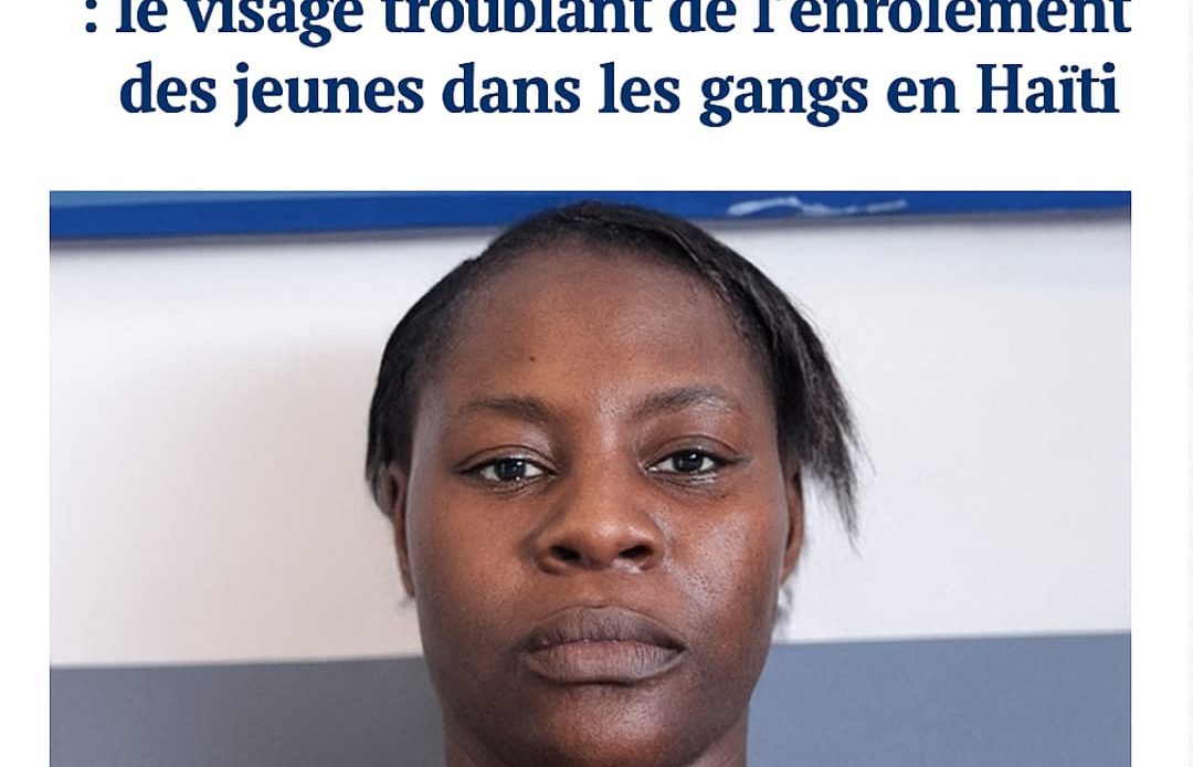 À 19 ans, elle revendique 100 meurtres : le visage troublant de l’enrôlement des jeunes dans les gangs en Haïti